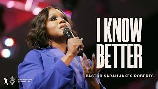 I Know Better - Pastor Sarah Jakes Roberts