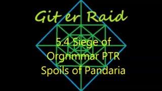 Spoils Of Pandaria Siege of Orgrimmar 10 man guide