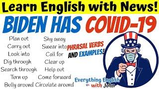 Joe Biden Has COVID Learn English Phrasal verbs