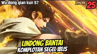 Hadapi Sendirian  SPOILER wu dong qian kun S7