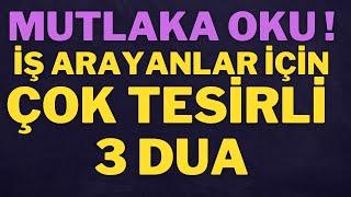 HAYIRLI BİR İŞ BULMAK İÇİN OKUNACAK ÇOK ETKİLİ DUALAR