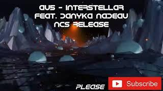 Au5 - Interstellar feat. Danyka Nadeau  NCS RELEASE  NO COPYRIGHT MUSIC FREE DOWNLOAD