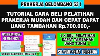 Jadwal Mei-JuniGELOMBANG 53 CARA BELI PELATIHAN PRAKERJA YANG MUDAH DAN CEPAT DAPAT CASHBACK