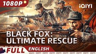 【ENG SUB】Black Fox Ultimate Rescue  ActionWar  New Chinese Movie  iQIYI Movie English