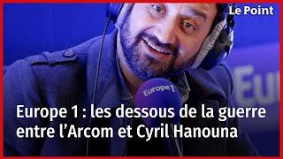 Europe 1  les dessous de la guerre entre l’Arcom et Cyril Hanouna