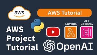 AWS Cloud Project  Create A YouTube Video Summary API With Lambda & API Gateway & OpenAI API