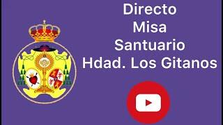 DIRECTO  Santuario Hdad. Sacramental de  Los Gitanos