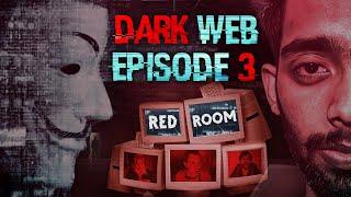 The RED ROOM and your PRIVACY on the DARK WEB?  Episode 3 