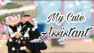 My Cute Assistant12GCMM•BL•100 subs special️READ DESC