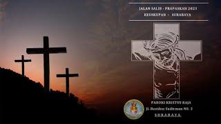 Jalan Salib Jumat 3 Maret 2023 pk. 17.30 WIB  Paroki Kristus Raja Surabaya