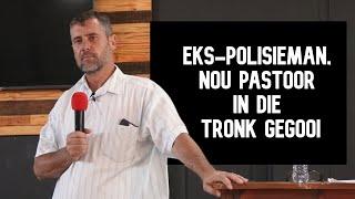 Eks-polisieman nou pastoor in die tronk gegooi   Jaco Goosen