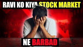 Ravi ko hua CRORES ka ghaata STOCK MARKET mein