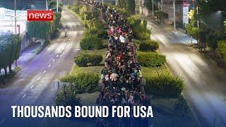 Mexico Thousands of migrants bound for US border