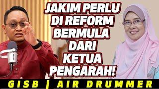 Dr Abu Hafiz - Jakim Perlu Di Reform Bermula Dari Ketua Pengarah  GISB  Air Drummer