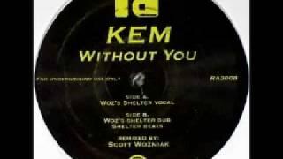 Kem Without You Scott Wozniak Shelter Mix