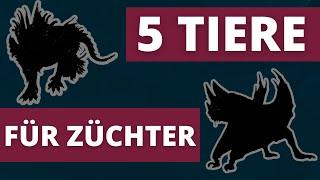 5 Tiere die dich zum SUPER ZÜCHTER machen