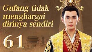 【INDO】Gufang tidak menghargai dirinya sendiri 61丨Drama Romantis Seni Bela Diri Zaman Dulu