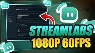 How to Use Streamlabs  Best Streamlabs Settings for Streaming 1080p60fps