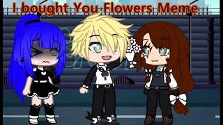 Top 7 I bought You Flowers Meme  Gacha Life & Gacha Club