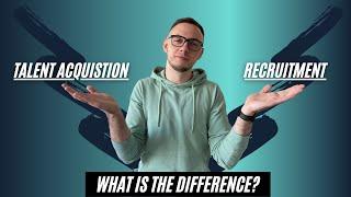 The DIFFERENCE Between TALENT ACQUISITION And RECRUITMENT 2021  Talent Acquisition vs Recruitment