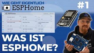 Was ist ESPHome eigentlich? Wie geht eigentlich ESPHome?  #1