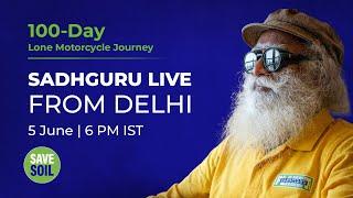 Sadhguru in Delhi to #SaveSoil - LIVE  5 June  6 PM IST 830 AM ET