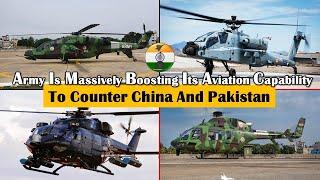 Army is massively boosting its aviation capability to counter China and Pakistan #indianarmy