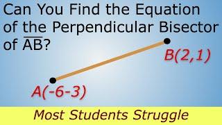 Can You Find the Equation of the Perpendicular Bisector of the Segment?