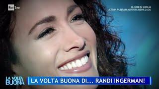 La volta buona di... Randi Ingerman - La Volta Buona 01102024