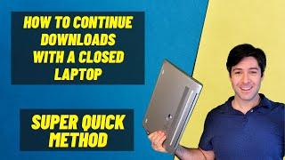 How To Keep Downloading When Laptop Lid Is Closed Quick Fix