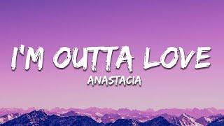 Anastacia - Im outta love Lyrics