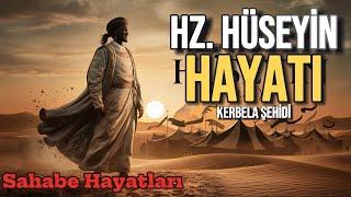 Hz. Hüseyin Hayatı  Radıyallahu anh  l Sahabe hayatları