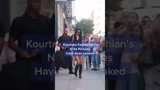 kourtney kardashian’s pics got leaked