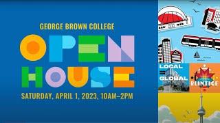 George Brown College Open House 2023  Saturday April 1st 2023 10AM-2PM