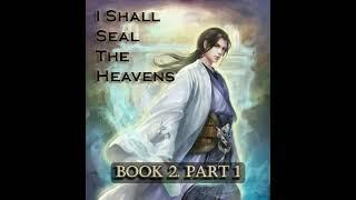 ISSTH I Shall Seal the Heavens Book 2 Part 1 - Chapter 96 - 120 Audiobook