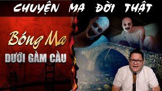 TẬP 1283 Chuyện Ma Có Thật  BÓNG MA DƯỚI GẦM CẦU