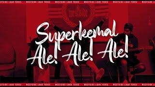 LIVE Westside Luar Stadium  SUPERKEMAL - Ale Ale Ale