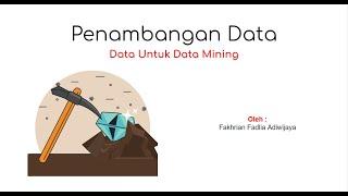 02. Penambangan Data - Data Untuk Data Mining Part 1