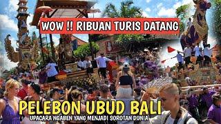 MEGAH  RIBUAN TURIS SERBU UBUD  PELEBON PURI UBUD BALI