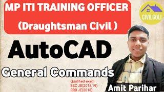 AutoCAD GENERAL COMMANDS MP ITI TODRAUGHTSMAN CIVIL  By Amit Parihar 