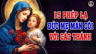 15 PHÉP LẠ MẸ MARIA VỚI CÁC THÁNH NỔI TIẾNG THẾ GIỚI