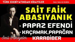 Papaz Efendi Kaçamak Papağan Karabiber Sait Faik Abasıyanık Hikayeleri