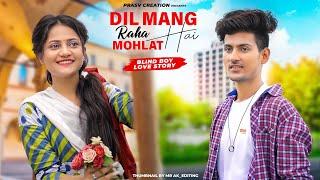 Dil Maang Raha Hai Mohlat  Cute Love Story  Ghost  Yaseer Desai  New Hindi Songs PRASV Creation