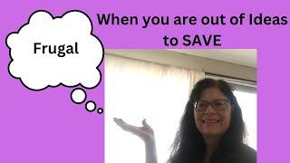 Frugal When your out of Ideas to SAVE #frugalliving #moneysavingtips #simplelife