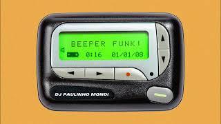 DJ PAULINHO MONDI - BEEPER FUNK