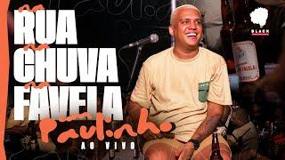 Paulinho -  Na Rua Na Chuva Na Favela  Ao Vivo Completo