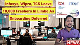 Wipro Infosys & other IT cos delay onboarding of 10000 freshers refuse to provide joining date