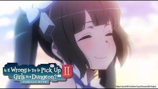 Is It Wrong to Try to Pick Up Girls in a Dungeon II I Opening -  Hello to Dream