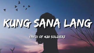 Kung Sana Lang - Yayoi of 420 Soldierz Lyrics