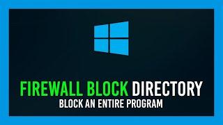 Windows How to Block an entire folder  Windows Firewall Guide